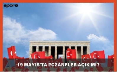 19 Mayıs'ta Eczaneler Açık mı, Kapalı mı? 2025