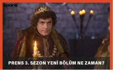 Prens 3. Sezon 2. Bölüm Ne Zaman? 