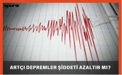 Art Depremler Byk Depremin iddetini Azaltr m? 