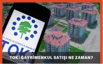 TOKİ gayrimenkul satışı ne zaman, nerede yapılacak? 2025
