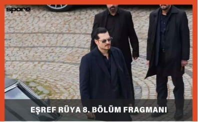 Eşref Rüya 8. Bölüm Fragmanı İzle (Kanal D) | Eşref Rüya 8. Bölüm Fragmanı Yayınlandı mı? 