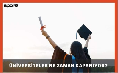 Üniversiteler Ne Zaman Kapanıyor? 2025 Yaz Tatili Takvimi