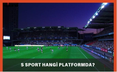 S Sport Paralı Mı, Ücretli Mi? S Sport Hangi Platformda? 