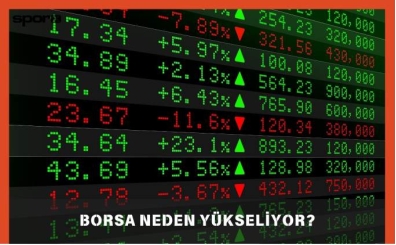 Borsa Neden Yükseldi, Yükseliyor? (12 Mayıs 2025)