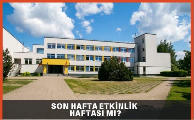 Son Hafta Etkinlik Haftas� m� 2026? MEB 