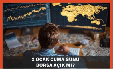 2 Ocak Cuma Borsa A��k m�? Bug�n Borsa �stanbul (BIST) ��lem Yap�yor mu?