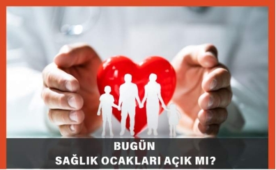 2 Ocak Bug�n Sa�l�k Ocaklar� A��k m�?