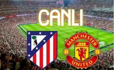Tabii �ZLE Atletico Madrid Manchester United ma�� canl�, Atletico Madrid Manchester United �ampiyonlar Ligi link