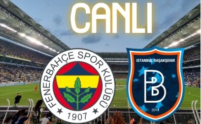 Bein Sports 1 Canl� �zle: Fenerbah�e Ba�ak�ehir canl� yay�n
